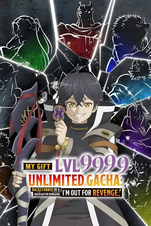 My Gift Lvl 9999 Unlimited Gacha: Backstabbed in a Backwater Dungeon, I'm Out for Revenge! 2025 Season 1 Complete WEB-DL Hindi Japanese - FlixBD